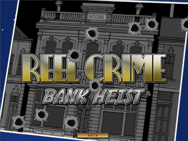Reel Crime 1: Bank Heist video slots from Rival - Intro